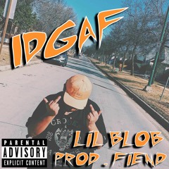 Lil Blob - IDGAF (Prod. FIEND)