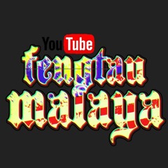#05 Fengtau Malaya [SPECIAL MALAYA REMIX]