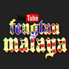 #05 Fengtau Malaya [SPECIAL MALAYA REMIX]