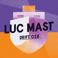 Drift Podcast 028 - Luc Mast