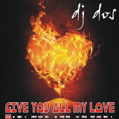 Give you all my love (slowstyle version)