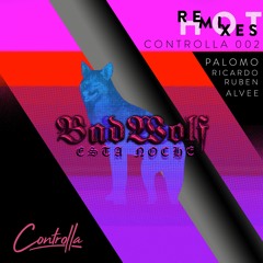 PREMIERE - Bad Wolf - Esta Noche (Ricardo Ruben Remix) (Controlla)