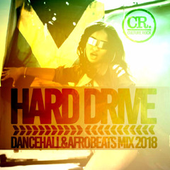 Hard Drive - Dancehall & Afrobeats Mix 2018
