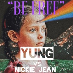 YUNG X Nickie Jean - Be Free (Original Mix)