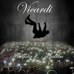 Falling (Ft. Malibu)(Prod. By Vicardi)