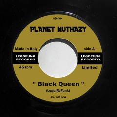 Planet Muthazy - Black Queen (Lego ReFunk)