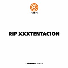 RIP XXXTentacion | 3 Angry Men Podcast