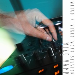 nA weird & wired work session - Mike Vamp