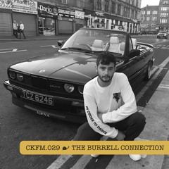 CKFM.029 - The Burrell Connection [Live in Berlin 0800 - 0930 AM]