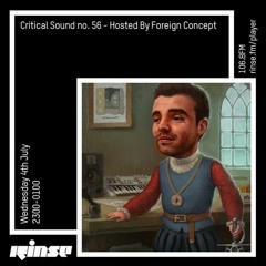 Hadley - Talking (Critical Sound no.56 | Foreign Concept | Rinse FM | 04.07.18)
