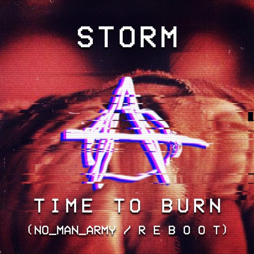 Storm - Time To Burn (NO MAN ARMY / R E B O O T)