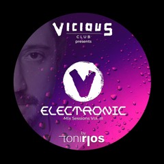 The Vicious Club pres. Electronic Mix Sessions Vol III by Toni Rios 23.06.2018 at Sparta Frankfurt