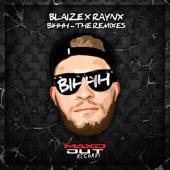 Blaize X Raynx - BIHHH (KILLIONAIRE REMIX)