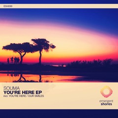 Souma - You're Here (Original Mix) [ESH099] *OUT NOW*