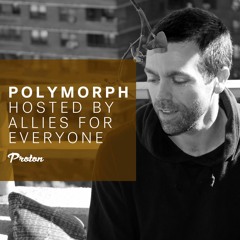 POLYMORPH on Proton Radio 07 2018