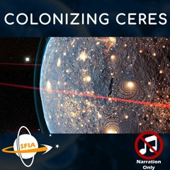 Colonizing Ceres (Narration Only)