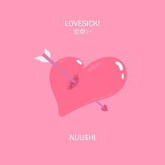 LOVESICK!