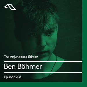 The Anjunadeep Edition 208 with Ben Böhmer