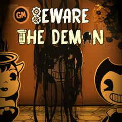 BENDY CHAPTER 3 SONG (Beware the demon) BY GM