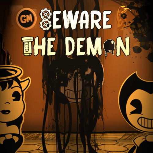 BENDY CHAPTER 3 SONG (Beware the demon) BY GM
