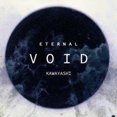 do you entered the eternal void  . . .  ?