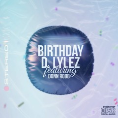 Birthday ft. Donn Robb by D.Lylez