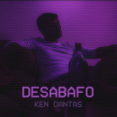 Ken Dantas - Desabafo