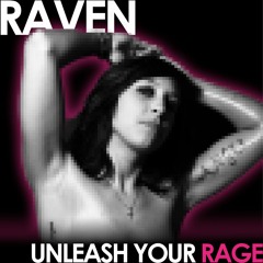 Raven - Unleash Your Rage