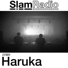 #SlamRadio - 301 - Haruka
