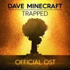 Dave Minecraft: Trapped OST