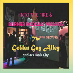 Into The Fire: The Golden Guy at BRC