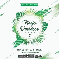 Naija Overdose Mix Vol 7 ft Davido, Tekno, Wizkid, Tiwa Savage, Kiss Daniel, Olamide