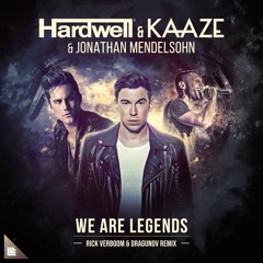Hardwell & Kaaze Ft. Jonathan Mendelson - We Are Legends (Rick Verboom & DragunoV Remix)
