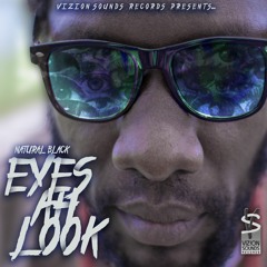 Natural Black "Eyes A Look" [Vizion Sounds Records]