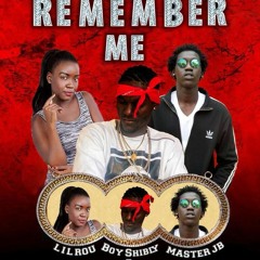 Boy Shibly Remember Me Ft Lil Rou x Master JB