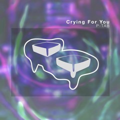 P-TAB - Crying For You