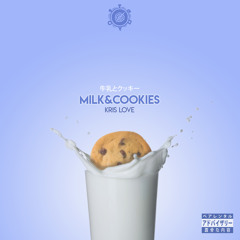 Milk&Cookies [prod. Pantsu]