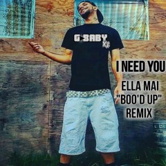 Ella Mai boo'd Up Remix "I Need You"