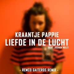 Kraantje Pappie Feat. Joshua Nolet - Liefde In De Lucht (Remco Gaiteros Remix)