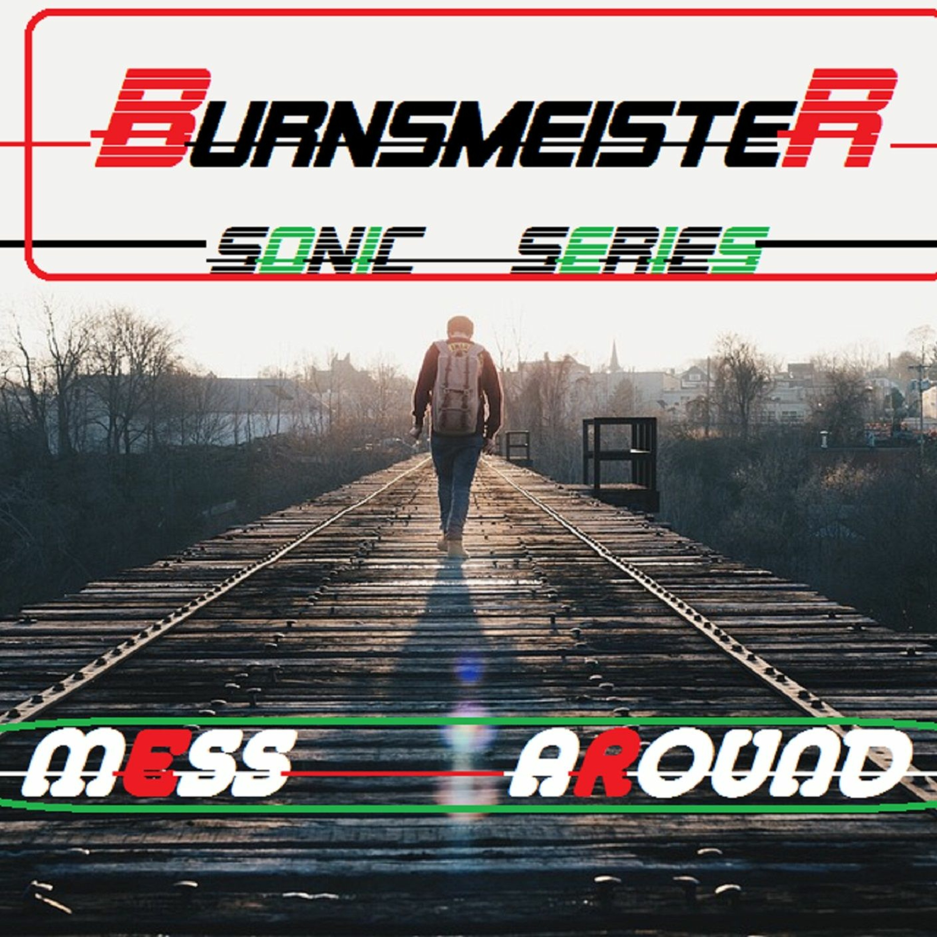 Burnsmeister Sonic Series "Mess Around ft Heather Williamson" episode artwork