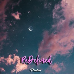 ReDefined Episode 19 - July 2018 (Proton Radio)