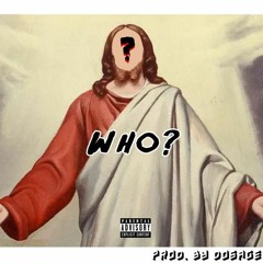 Who? (prod. by DO$AGE)