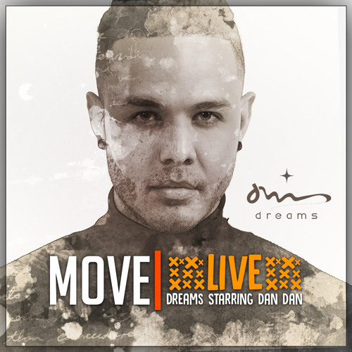 Dreams - Move Starring Dan Dan [LIVE]