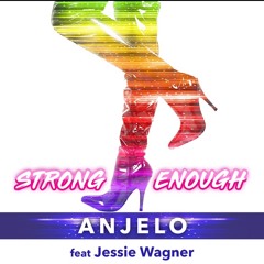 Anjelo Feat. Jessie Wagner - Strong Enough (Radio Edit)