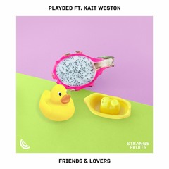 PLAYDED - Friends & Lovers (ft. Kait Weston)🍉