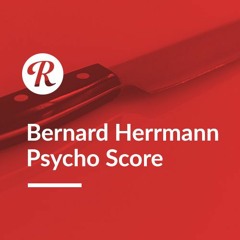 Bernard Herrmann | Psycho - Main Titles - Reverb Exclusive