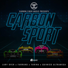 Carbon Sport Lary Over X Farruko X Farina X Quimico Ultra Mega [FLIP]