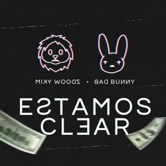 Miky Woods Ft Bad Bunny - Estamos Clear [FLIP]