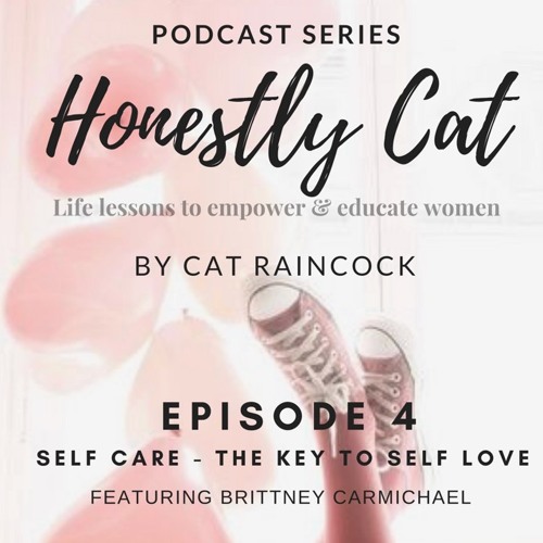 Self Care - The Key to Self Love Featuring Brittney Carmichael