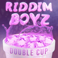 RIDDIM BOYZ - DOUBLE CUP [FREE DOWNLOAD]